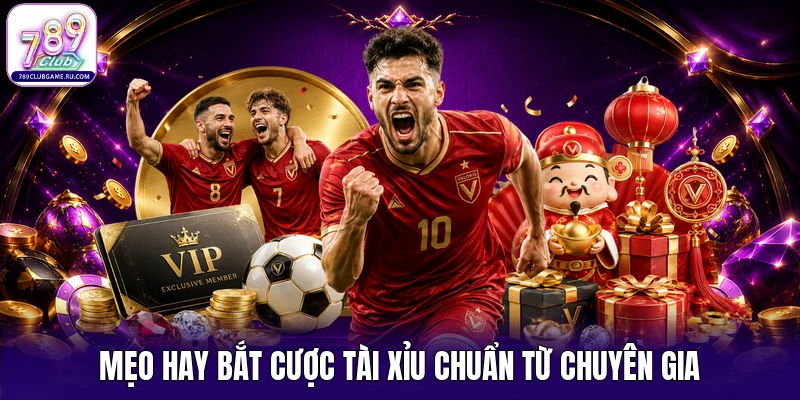 Mẹo hay bắt cược Tài Xỉu chuẩn từ chuyên gia