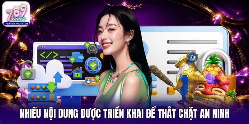 Nhiều nội dung được triển khai để thắt chặt an ninh