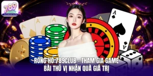 Rồng hổ 789Club